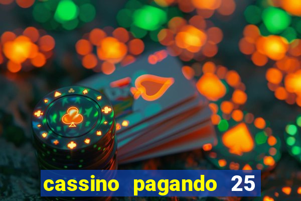 cassino pagando 25 reais no cadastro